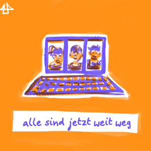 grobe blaue Zeichnung eines Laptops mit drei Menschen auf dem Bildschirm, orangener Hintergrund und Schriftzug: alle sind jetzt weit weg
