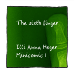 Link to minicomic 1, called Sixth Finger, illustrated with a cut off image of the x-ray of a finger.