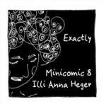 Link to minicomic 8, called Exactly, illustrated with the line drawing of a head with curly hair drawn as many intertwining spirals.