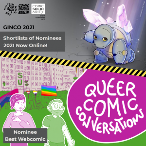 Collage of illustrations, Top: mascot of GINCO 2021, a drawn blue turtle and  'Shortlists of Nominees 2021 Now Online!' Bottom: drawn avatars of Illi Anna Heger (magenta) and Sam Orchard (green) at Munich Pride on Marienplatz and large 'Queer Comic Conversations - Nominee Best Webcomic'.