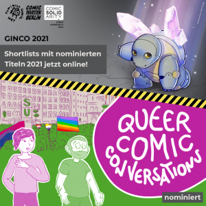 Illustrations-Collage. Oben: Das Maskottchen des GINCO 2021, eine blaue gezeichnete Schildkröte und 'Shortlist mit nominierten Titeln 2021 jetzt online!' Unten: Die gezeichneten Avatare von Illi Anna Heger (magenta) und Sam Orchard (grün) vor dem einer Ansicht des CSD auf dem Marienplatz Münche und groß 'Queer Comic Conversations - nominiert'.