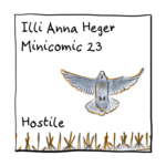 Link to minicomic 23, called Hostile. A grey pigeon is hovering over a spiked anti-pigeon fence in a hand drawn panel with author name and title.
