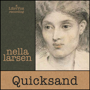 Librivox Cover-Bild. Unter dem gezeichneten Kopf einer einer jungen Person mit kinnlangen gelockten Haaren in schwarz-weiß, der Titel Quicksand. Daneben der Name der Autorin: Nella Larsen.
