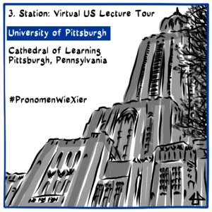 Digitale Fineliner-Zeichnung, schwarz und grau auf weiß, sparsam koloriert. Riesiges Wolkenkratzergebäude mit Vorbau mit Fenstern und verzierten Geländern am Rand die Äste eines großen Baumes.
Text: 3. Station, Virtual US Lecture Tour
University of Pittsburgh 
Cathedral of Learning
Pittsburgh, Pennsylvania
#PronomenWieXier