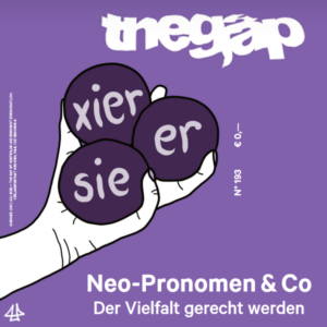 Screenshot vom Cover des "the gap" Magazins. Text: No 193 0€, Neopronomen & Co - Der Vielfalt gerecht werden. Linienzeichnung einer Hand die drei Kugeln hällt, beschriftet mit xier, sie und er auf lila Hintergrund.