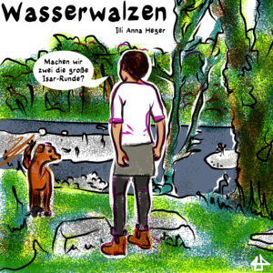 Eine Person und ein mittelgroßer orangebrauner Hund stehen auf dem Hochufer der Isar neben einem Gebüsch, einem großen Baum und zwei großen grauen Steinen. Unten fließt der Fluss und das andere Flussufer gegenüber ist sehr grün. Die Person, Illi, spricht, sagt zum Hund: 