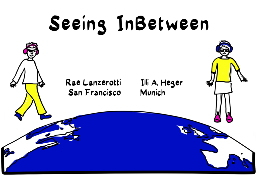 The title at the top of the comic panel reads: Seeing Inbetween. Two people are hovering over the arc of the blue earth, with Europe and the USA in focus. Their names and cities are written next to them. The comic has black line-art with pink, yellow and blue coloring and gray tones. On the left, Rae Lanzerotti, from San Francisco, wears an eyepatch, pink headphones, a white shirt, yellow pants and blue shoes. On the right, Illi A. Heger, from Munich, wears glasses, blue headphones, a yellow shirt, white skirt and pink boots and looks over at Rae.