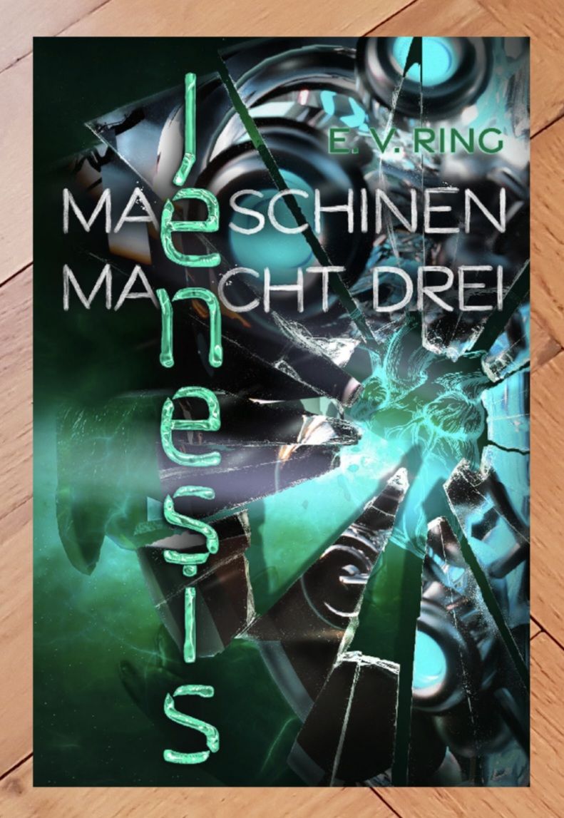 Buchcover von Maschinenmacht drei Jenesis von E. V. Ring, hellblaue und grüne Formen wie ein zerberstendes technisches Gerät.
