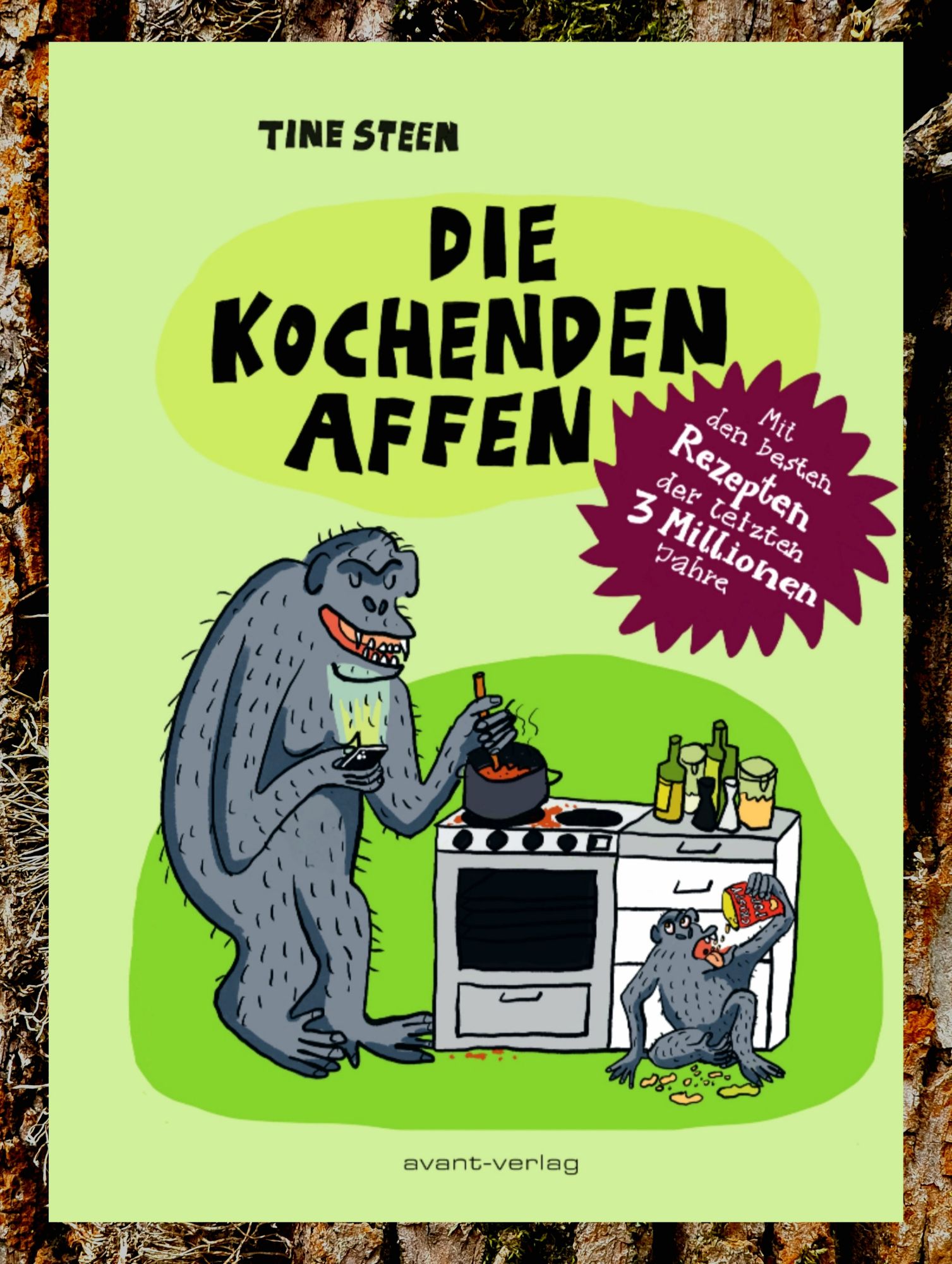 Buchdeckel von Die kochenden Affen - mit den besten Rezepten der letzten 3 Millionen Jahre von Tine Steen im Avant Verlag. Eine einfache Zeichnung auf grünem Grund: einGorillas steht an einem modernen Herd und rührt in einem Topf. Am Boden sitzt ein Gorillakind, das sich Chips aus einer Tüte in den Mund schüttet.
